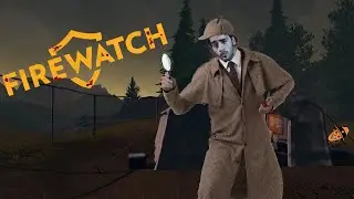 The plot thickens l Firewatch Part 3