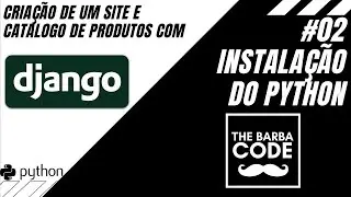 Curso de Django #02 - Instala&ccedil;&atilde;o do Python