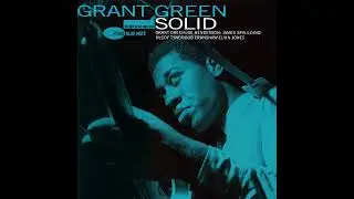 Grant Green - Solid (Full Album)