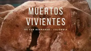 ☠😳MUERTOS VIVIENTES EN SAN BERNARDO - COLOMBIA