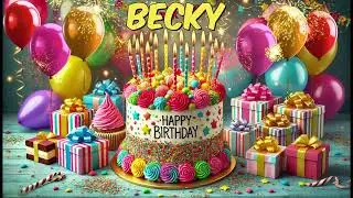 Happy Birthday Becky - Becky Happy Birthday Song