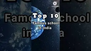 Top 10 most famous school in India//#ytshorts #viral #shorts