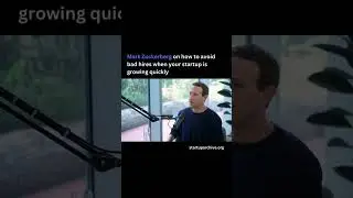 Mark Zuckerberg on how to avoid bad hires when your startup is growing quickly