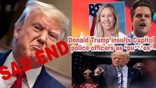 🇺🇲⛔End for trump: Donald Trump insults Capitol police officers as &ldquo;pu***es&rdquo;
