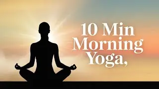 10 Min Morning Guided Yoga | Energize Your Day with Calm & Focus