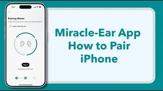 How to Use the Miracle-Ear App on iPhone to Pair Hearing Aids | New App Walkthrough
