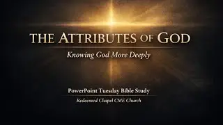 PowerPoint Tuesday w/ Pastor Jeremiah - The Attributes of God - Intro