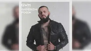 G.w.M - G&aacute;dzsizni fogok /Official Audio/