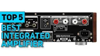 The Top 5 Best Integrated Amplifier 2023