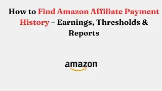Как найти историю выплат партнерской программы Amazon &mdash; доходы, пороговые значения и отчеты.