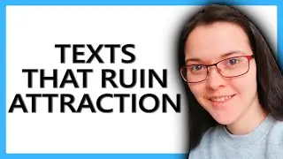 Texts That RUIN Attraction (AVOID these MISTAKES!!)