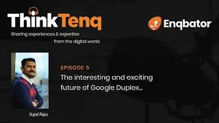 Episode 5: The Interesting and Exciting Future of Google Duplex