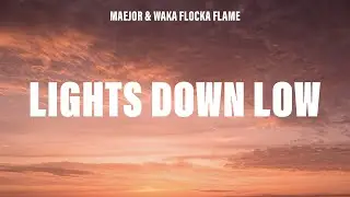 Maejor - Lights Down Low (Lyrics) ft. Waka Flocka Flame