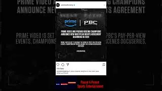 PREMIER BOXING CHAMPIONS ANNOUNCES MULTI YEAR AGREEMENT WITH AMAZON PRIME STARTING 2024