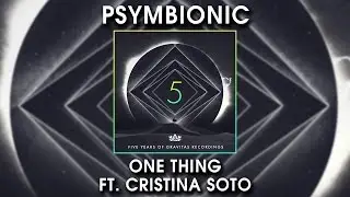 Psymbionic - One Thing ft. Cristina Soto