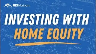 How to Invest Using Your Home Equity