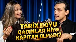 Qadınlar Kapitan Olmalıdırlarmı? | Günay Gözəlova