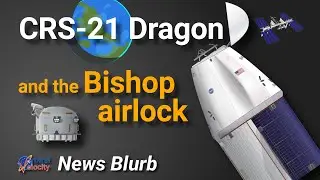 CRS-21 Dragon компании SpaceX запускает шлюз Nanoracks на Международную космическую станцию ​​| Новостной обзор