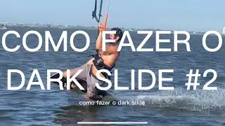 DARK SLIDE - COMO FAZER PASSO A PASSO NO KITESURF @heinerhofmannkite