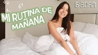 Mi rutina de mañana ☀️ 6:30am | Nancy Loaiza