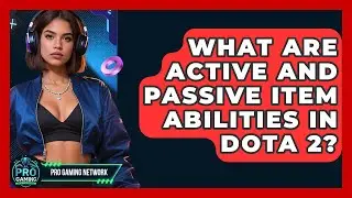 What Are Active And Passive Item Abilities In Dota 2? - Pro Gaming Network