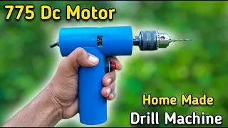 How To Make 3 In 1 Drill Machine || 775 Dc motor 