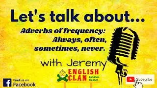 Adverbs of frequency: always, often, sometimes, never | Jeremy