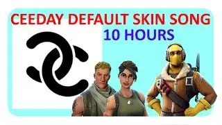 CEEDAY DEFAULT SKIN SONG [10 HOURS]