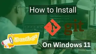 Complete Git Installation & Setup on Windows 11 | Step-by-Step Guide | Telugu