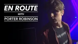 Follow EDM Producer Porter Robinson Backstage with #EnRoute