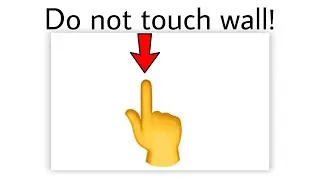 DON&rsquo;T touch the wall because..