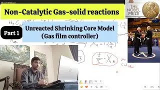Non-catalytic gas-solid reactions: Unreacted shrinking core model for Gas film controlled reaction