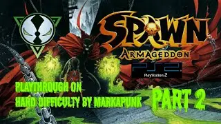 💀Spawn: Armageddon (PS2)💀Playthrough On Hard Difficulty By Markapunk Part 2