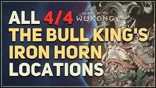 All The Bull King's Iron Horn Locations Black Myth Wukong
