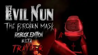 Evil Nun The Broken Mask: Roblox Edition | Trailer | Roblox ||