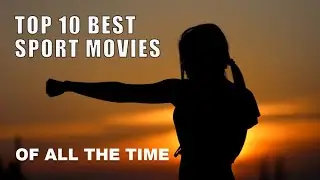 BEST SPORT MOVIES  |  TOP 10 of ALL THE TIME