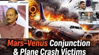 Ajit pawar plane crash baramati and astrology. Mars Venus conjunction . Ajit pawar horoscope.