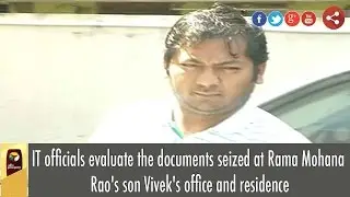 IT officials evaluate the documents seized at Rama Mohana Rao's son Vivek's office and residence