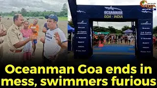 Oceanman Goa закончился беспорядком, пловцы в ярости,