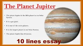 10 lines on the planet Jupiter||The planet Jupiter essay in 10 lines