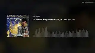 Do these 10 things to make 2026 your best year yet!