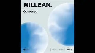 Millean. - Obsessed (Extended Mix) [SPINNIN' DEEP]