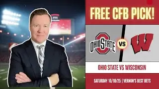 Free CFB Pick! Ohio State vs Wisconsin college football pick Saturday 10/18/25 l Vernon&rsquo;s Best Picks