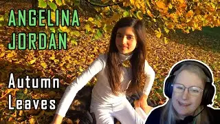 ANGELINA JORDAN - Autumn Leaves (Reaction)