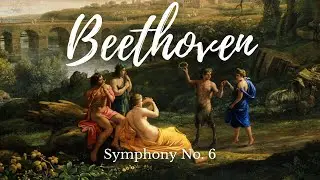 Beethoven - Symphony No. 6 (Szene Am Bach)