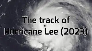 The track of Hurricane Lee (2023)