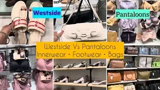 Westside vs Pantaloons 2025 👜👡 | Bags, Footwear & Innerwear Store Comparison | What&rsquo;s Worth Buying?