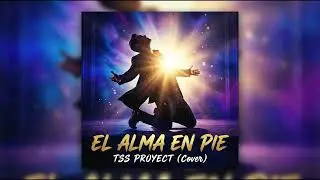 COVER - Tss Proyect - El Alma en Pie  (Dance mix) [David Bisbal]