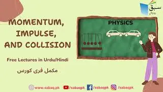 Momentum, Impulse, and Collisions - Physics (Urdu/Hindi)