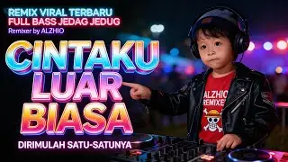 DJ DIRIMULAH SATU-SATUNYA | CINTAKU LUAR BIASA - ANDRA RESPATI | REMIX JEDAG JEDUG FULL BASS TERBARU